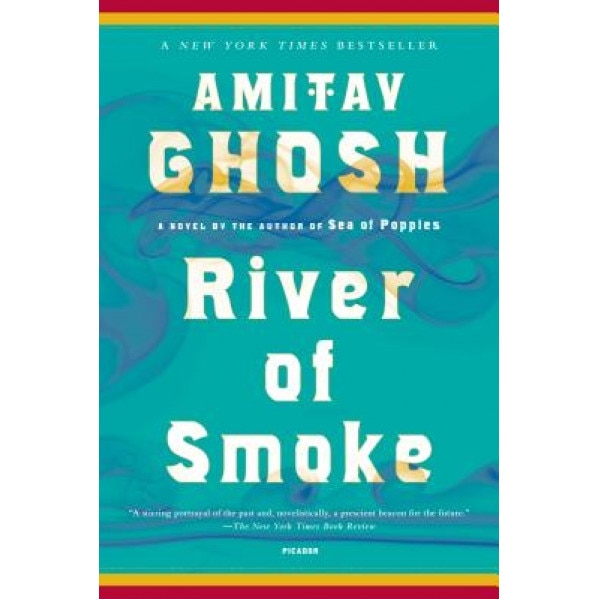 River of Smoke, Amitav Ghosh (Author)