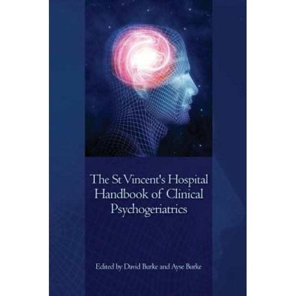 The St Vincent's Hospital Handbook of Clinical Psychogeriatrics - St Vincent's Psychogeriatric Team (Author)