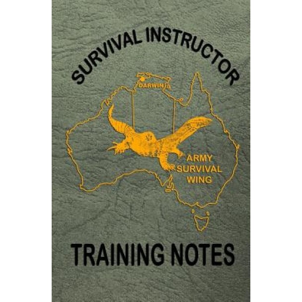Survival Instructor Training Notes, Army Survival Wing (Author)