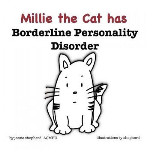 Millie the Cat Has Borderline Personality Disorder, Jessie Shepherd (Author)