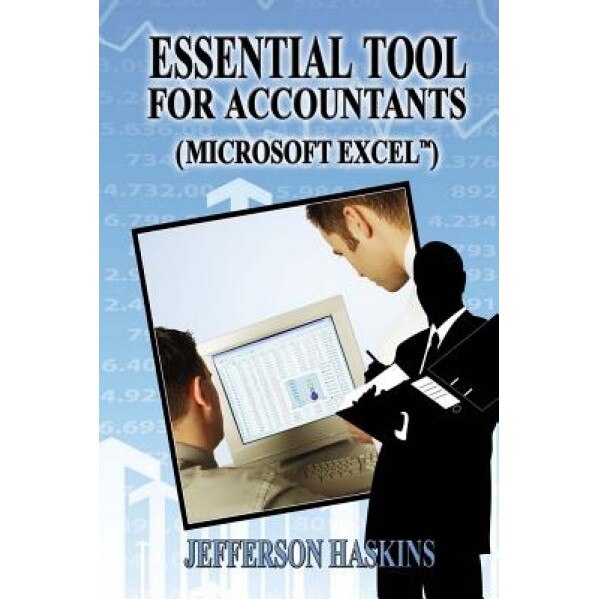 Essential Tools for Accountants: Microsoft Excel - MR Jefferson D. Haskins Jr (Author)