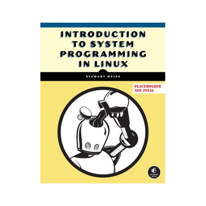 Introduction To System Programming In Linux - Stewart Weiss