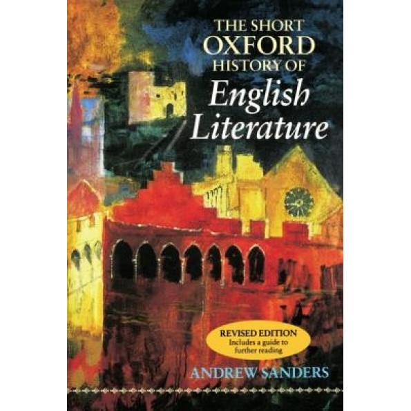 The Short Oxford History of English Literature, Andrew Sanders (Author)