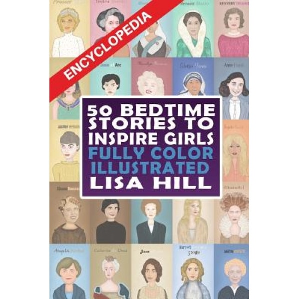50 Bedtime Stories to Inspire Girls: Fully Color Illustrated, Lisa Hill (Author)