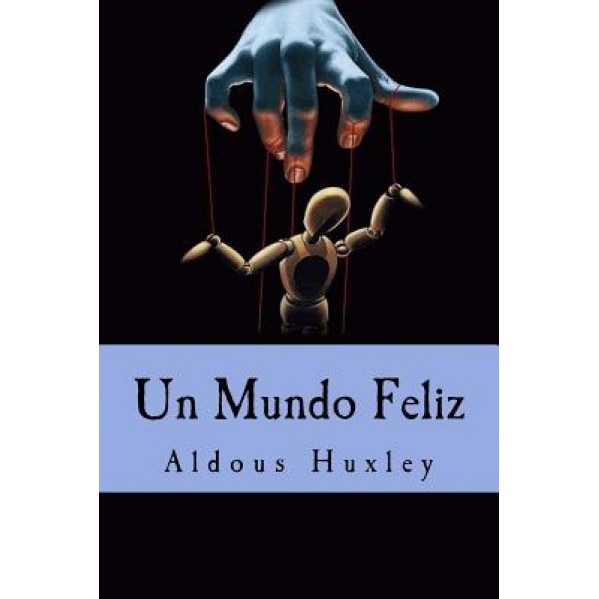 Un Mundo Feliz, Aldous Huxley (Author)