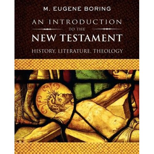 An Introduction to the New Testament: History, Literature, Theology, M. Eugene Boring (Author)