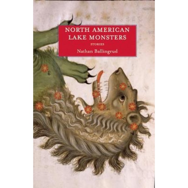 North American Lake Monsters, Nathan Ballingrud (Author)