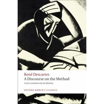 A Discourse on the Method, Rene Descartes A Discourse on the Method, Rene Descartes