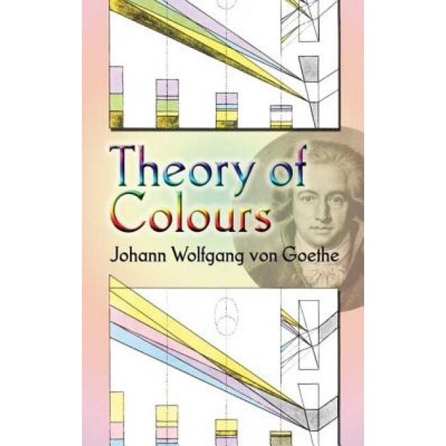 Theory of Colours:, Johann Wolfgang von Goethe