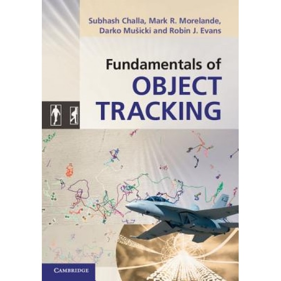 Fundamentals of Object Tracking, Subhash Challa (Author)