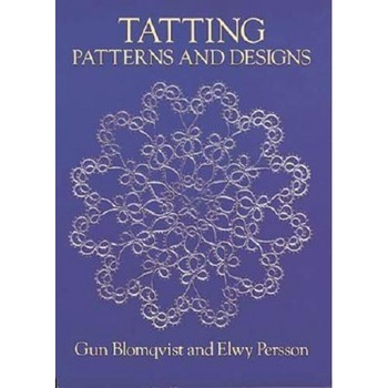 Tatting Patterns and Designs, Gun Blomqvist, Elwy Persson Tatting Patterns and Designs, Gun Blomqvist, Elwy Persson