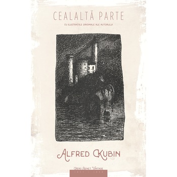 Cealalta parte - Alfred Kubin Cealalta parte - Alfred Kubin