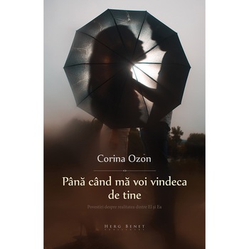 Pana cand ma voi vindeca de tine - Corina Ozon Pana cand ma voi vindeca de tine - Corina Ozon