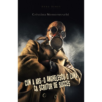 Cum a ars-o Anghelescu o luna ca scriitor de succes - Cristina Nemerovschi Cum a ars-o Anghelescu o luna ca scriitor de succes - Cristina Nemerovschi
