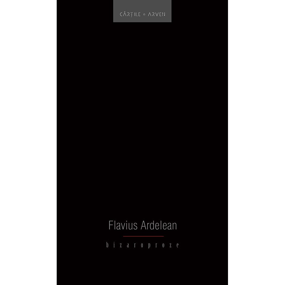 Bizaroproze - Flavius Ardelean