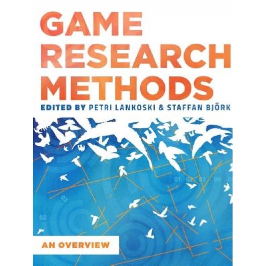 Game Research Methods: An Overview, Patri Lankoski (Author)