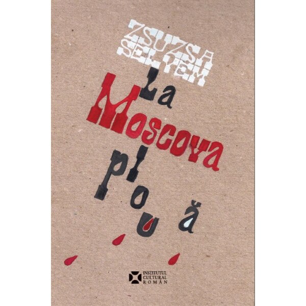 La Moscova ploua - Zsuzsa Selyem