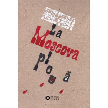 La Moscova ploua - Zsuzsa Selyem La Moscova ploua - Zsuzsa Selyem