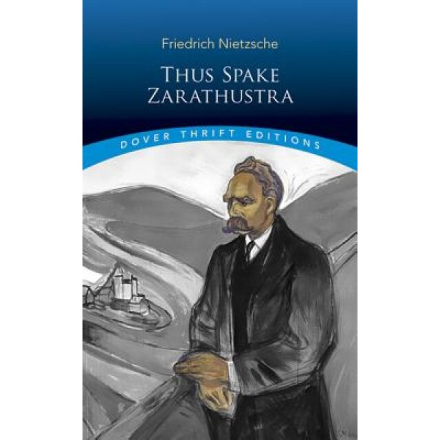 Thus Spake Zarathustra, Friedrich Wilhelm Nietzsche
