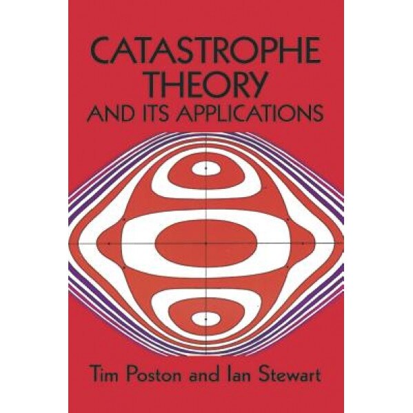 Catastrophe Theory and Its Applications, Tim Poston (Author)
