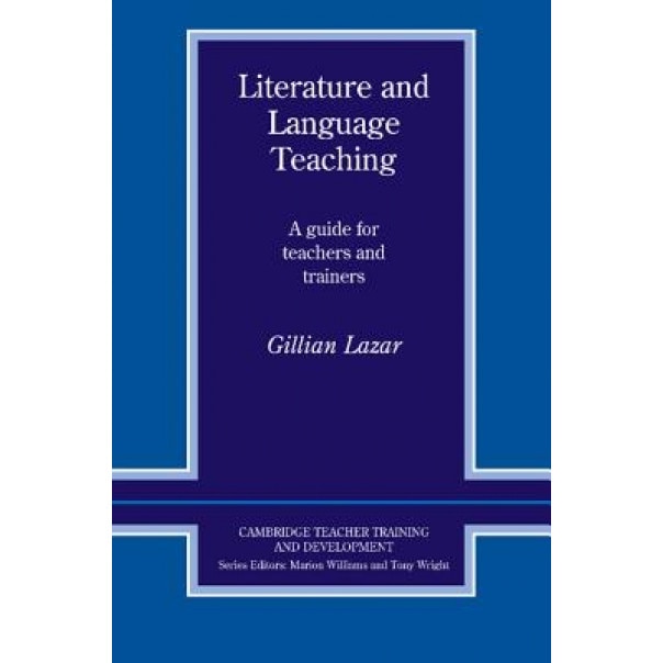 Literature and Language Teaching: A Guide for Teachers and Trainers, Gillian Lazar (Author)