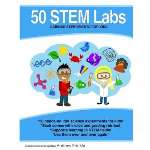 50 Stem Labs - Science Experiments for Kids, Andrew Frinkle (Author)
