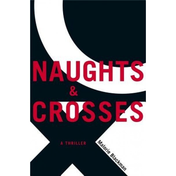 Naughts & Crosses, Malorie Blackman