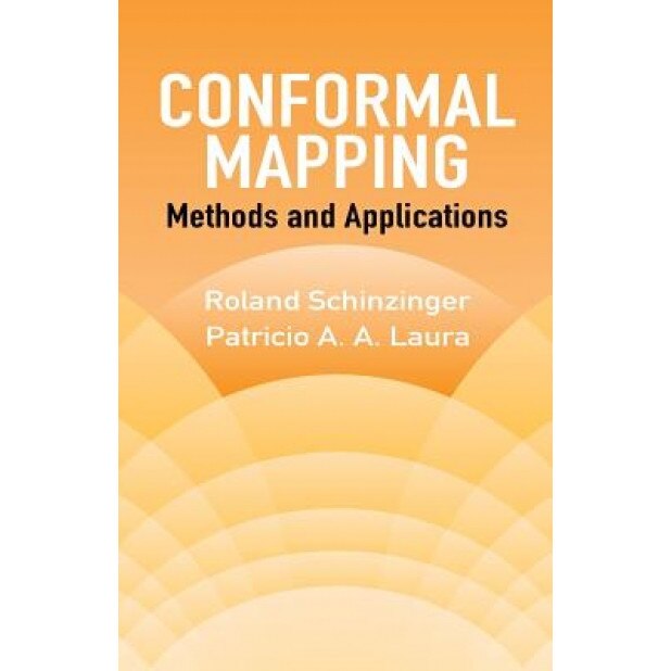 Conformal Mapping: Methods and Applications, Roland Schinzinger (Author)
