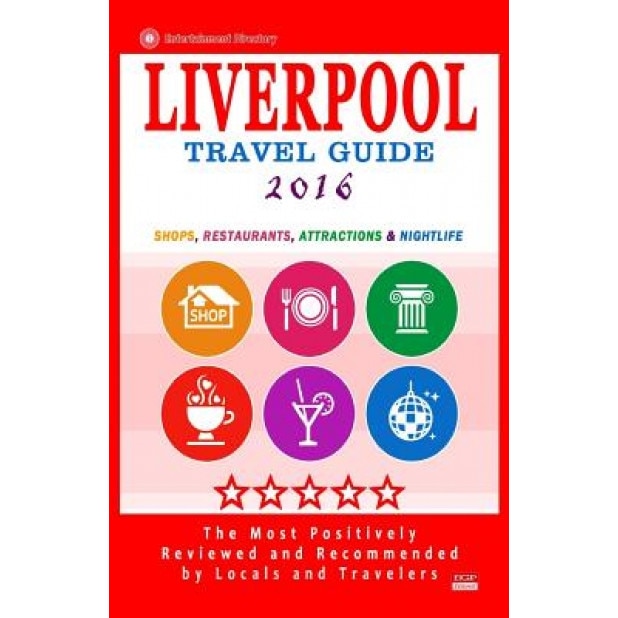 Liverpool Travel Guide 2016: Shops, Restaurants, Attractions and Nightlife in Liverpool, England (City Travel Guide 2016), Britt G. Allcroft (Author)