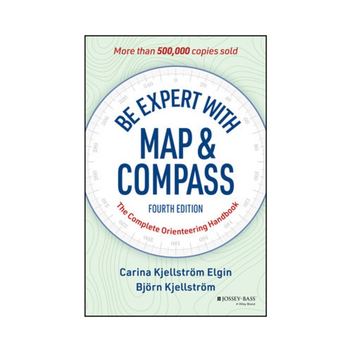 Be Expert With Map And Compass: The Complete Orienteering Handbook - Carina Elgin