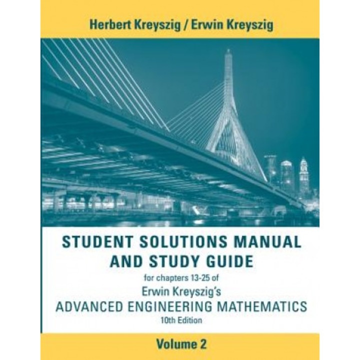 Student Solutions Manual Advanced Engineering Mathematics, Volume 2, 10th Edition, Erwin Kreyszig (Author)