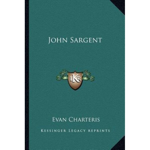 John Sargent, Evan Charteris (Author)