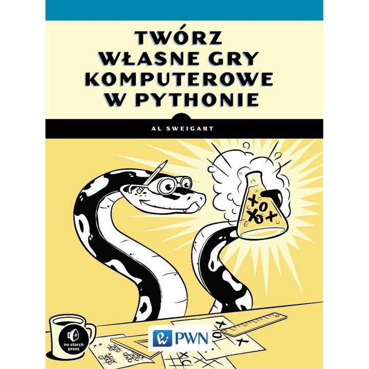 Tworz wlasne gry komputerowe w pythonie, Wydawnictwo Naukowe PWN, editie in poloneza
