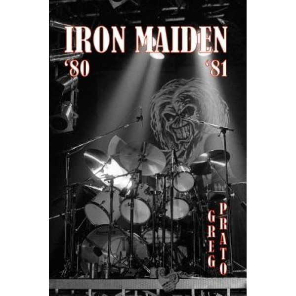 Iron Maiden: '80 '81, Greg Prato (Author)