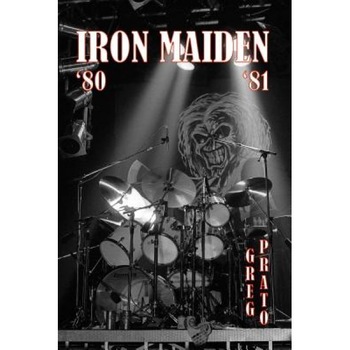 Iron Maiden: '80 '81, Greg Prato (Author) Iron Maiden: '80 '81, Greg Prato (Author)