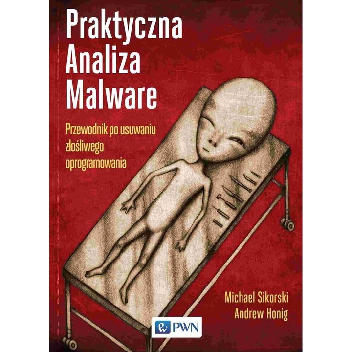 Praktyczna Analiza Malware, Wydawnictwo Naukowe PWN, editie in poloneza