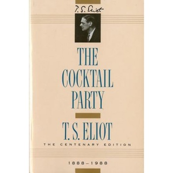 The Cocktail Party, T.S. Eliot The Cocktail Party, T.S. Eliot