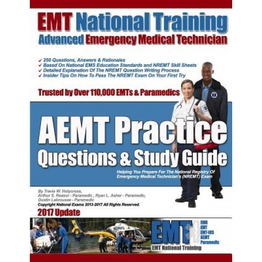 EMT National Training Aemt Practice Questions & Study Guide, MR Travis W. Holycross (Author)