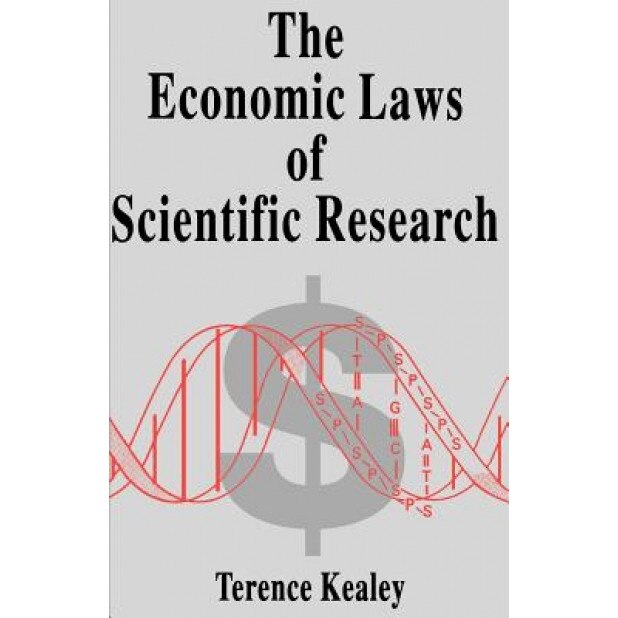 The Economic Laws of Scientific Research, Terence Kealey (Author)