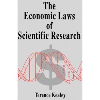 The Economic Laws of Scientific Research, Terence Kealey (Author) The Economic Laws of Scientific Research, Terence Kealey (Author)