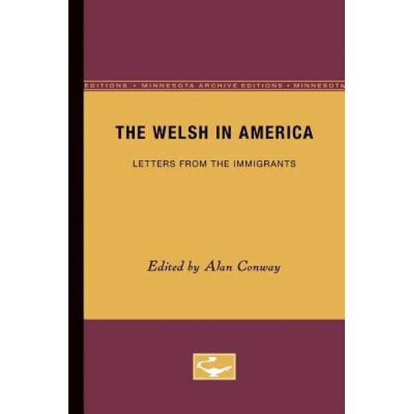 The Welsh in America: Letters from the Immigrants, Alan Conway (Editor)
