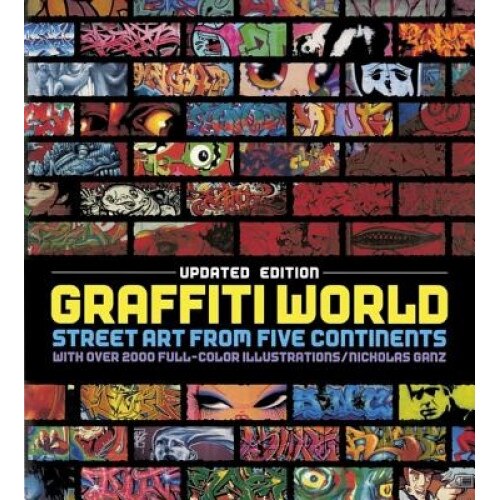 Graffiti World: Street Art from Five Continents, Nicholas Ganz (Author ...
