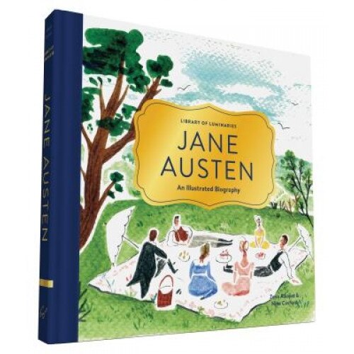 Library of Luminaries: Jane Austen: An Illustrated Biography, Zena Alkayat (Author)