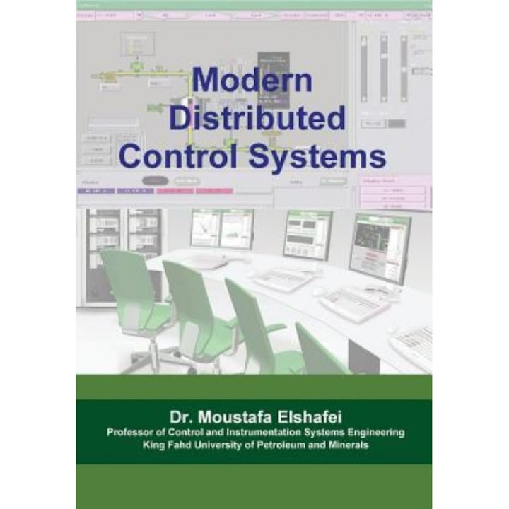 Modern Distributed Control Systems: A Comprehensive Coverage of Dcs Technologies and Standards, Dr Moustafa Elshafei (Author)
