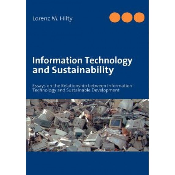 Information Technology and Sustainability, Lorenz M. Hilty (Author)