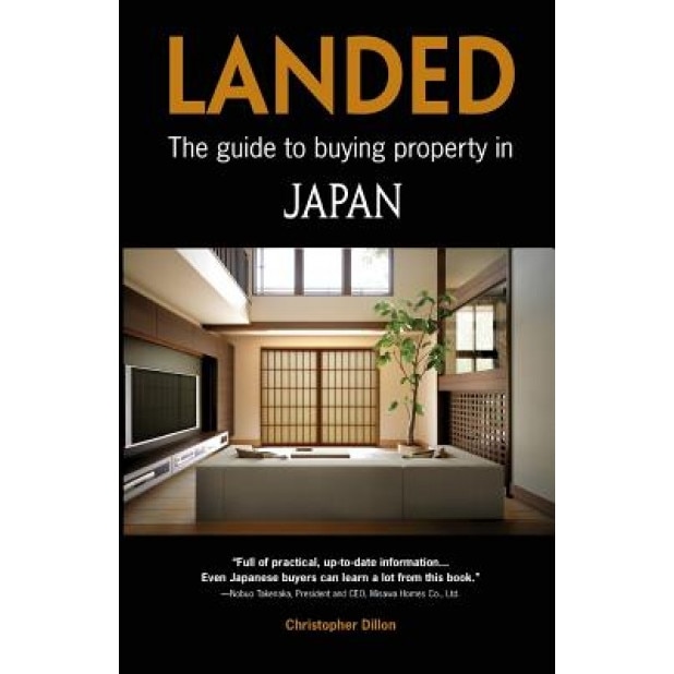 Landed: The Guide to Buying Property in Japan - MR Christopher Dillon (Author)