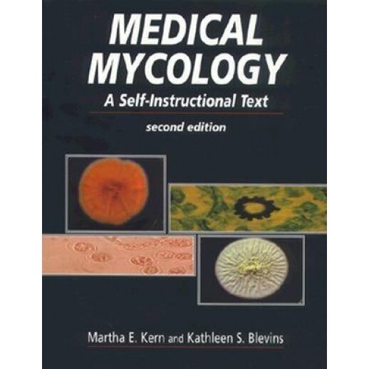 Medical Mycology A SelfInstructional Text Martha E. Kern (Author