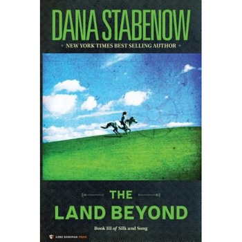 The Land Beyond: Book III of Silk and Song, Dana Stabenow (Author) The Land Beyond: Book III of Silk and Song, Dana Stabenow (Author)