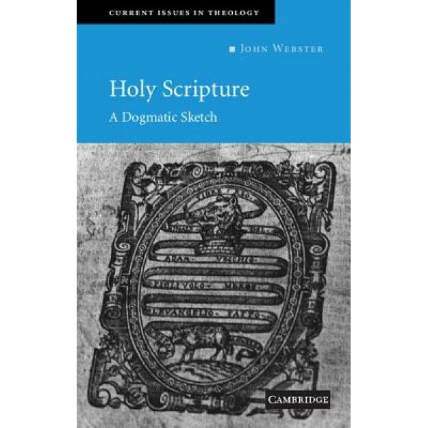 Holy Scripture: A Dogmatic Sketch, John Webster (Author)