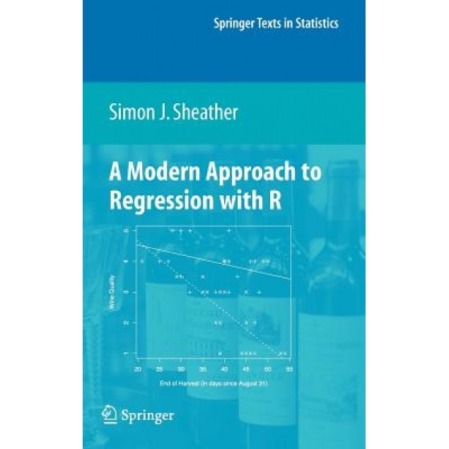 A Modern Approach to Regression with R, Simon J. Sheather (Author)